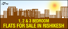 Rishikesh Apartments (1, 2 & 3 Bedroom Flat for Sell)